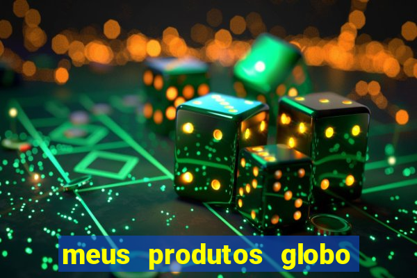 meus produtos globo com pagamento